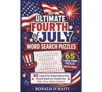 The Ultimate Fourth of July Word Search Puzzles: 65 Large Print Independence Day Puzzle Book for Family Fun (Kids, Teens, Adults & Seniors)