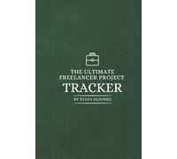 The Ultimate Freelancer Project Tracker (Hardcover Edition): Freelance Project & Client Tracker for Designers, Writers, VAs & Digital Creatives | Log ... & Notes (The Ultimate Project Tracker)