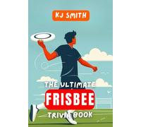 The Ultimate Frisbee Trivia Book (The Ultimate Sports Trivia Books)