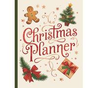 The Ultimate Full-Color Christmas Planner 2025: Your Joyful and Stress-Free Holiday Organizer