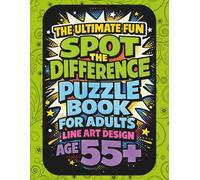 The Ultimate Fun Spot the Difference Puzzle Book for Adults Age 55+: 100 Large-Print Line Art Design Brain Games with Optional Coloring for Relaxation