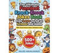 The Ultimate Funniest Knock-Knock Jokes Book Kids Love to Tell at School and Home: 500+ Knock-Knock Jokes | 10 Books in One | Clean, Silly Jokes Everyone Can Laugh at Together