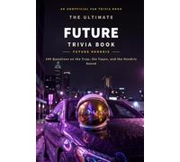 The Ultimate Future Trivia Book: 144 Questions on the Trap, the Tapes, and the Hendrix Sound (Unofficial Fan Trivia) (Hip-Hop Trivia)