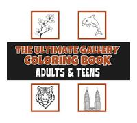 The Ultimate Gallery Coloring Book for Adults & Teens: 40 Framed Art Designs Featuring Wild Animal Faces, Ocean Scenes, Beautiful Flowers & World ... for Stress Relief, Creativity & Mindfulness