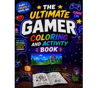 The Ultimate Gamer Coloring and Activity Book