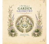 The Ultimate Garden Geometry Coloring Book: Intricate Garden, Landscape and Geometric Designs for Relaxation and Creative Coloring