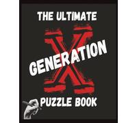 The Ultimate Generation X Puzzle Book