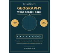 The Ultimate Geography Word Search Book: Countries, Capitals, Landmarks & World Wonders: Large Print Puzzles Featuring Countries, Capitals, Rivers, Mountains, and Fun Geography Facts
