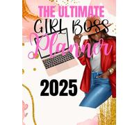 The Ultimate Girl Boss Planner Hardcover: 2025 - Weekly & Monthly Planning 2025, 8.25 X 11 Inches, Jan 2025 - Dec 2025, Monthly Tabs, 91 Thick Premium ... Log, Business Idea Sheet, Perfect Organizer