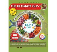 The Ultimate GLP-1 Weight Loss High-Protein: 60 Easy, High-Protein, Low-Carb Recipes for Weight Loss, including Quick 30-Minute Meals for Breakfast, ... Dishes to Boost Energy and Control Hunger