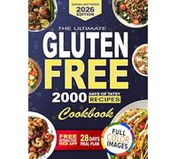The Ultimate Gluten-Free Cookbook: 2000 Days of Simple and Delicious Recipes for Celiac, Gluten Sensitivity, or Simply Healthier Living