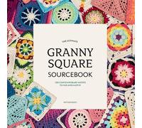 Ultimate Granny Square Sourcebook