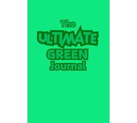 The Ultimate Green Notebook: Green Cover! Green Pages! Even Green Lines!