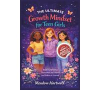 The Ultimate Growth Mindset for Teen Girls: Build confidence, overcome self doubt and believe in yourself