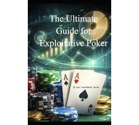 The Ultimate Guide For Exploitative Poker