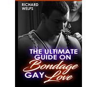 The Ultimate Guide on Bondage Gay Love