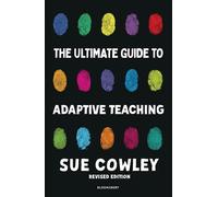 The Ultimate Guide to Adaptive Teaching: Confidently meeting the needs of every learner