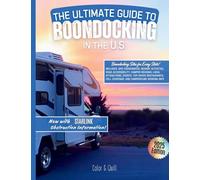 The Ultimate Guide To Boondocking In the U.S.: Featuring the Top 10 Boondocking Sites for Every State. Now Includes Starlink Obstruction Data