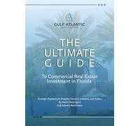 The Ultimate Guide to Commercial Real Estate Investment in Florida