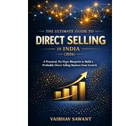 The Ultimate Guide to Direct Selling in India (2026): A Practical, No-Hype Blueprint to Build a Profitable Direct Selling Business from Scratch