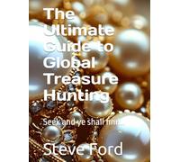 The Ultimate Guide to Global Treasure Hunting: Seek and ye shall find…