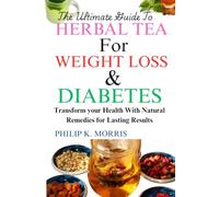 THE ULTIMATE GUIDE TO HERBAL TEAS FOR WEIGHT LOSS AND DIABETES: