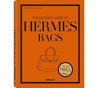 The Ultimate Guide to HermEs Bags /anglais (The Brand Bible)