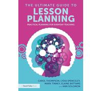 The Ultimate Guide to Lesson Planning: Practical Planning for Everyday Teaching