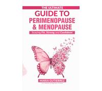 The Ultimate Guide to Perimenopause and Menopause: Staying Fit, Strong, and Confident
