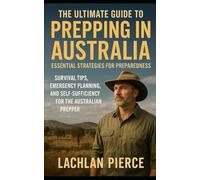 The Ultimate Guide to Prepping in Australia