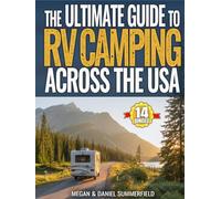 The Ultimate Guide to RV Camping Across The USA: Countless State-By-State Campground Resources, Proven Tips & Hacks to Find Free Camping, Save Thousands, And Travel Stress-Free Across America