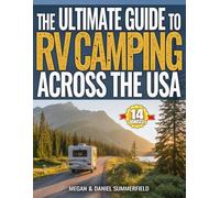 The Ultimate Guide to RV Camping Across The USA: Countless State-By-State Campground Resources, Proven Tips & Hacks to Find Free Camping, Save Thousands, And Travel Stress-Free Across America