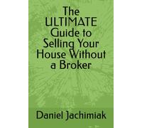 The ULTIMATE Guide to Selling Your House Without a Broker