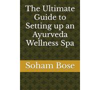 The Ultimate Guide to Setting up an Ayurveda Wellness Spa