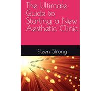 The Ultimate Guide to Starting a New Aesthetic Clinic