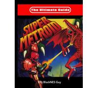 The Ultimate Guide To Super Metroid