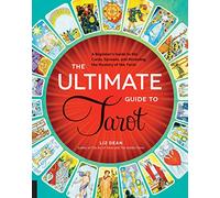 The Ultimate Guide to Tarot: A Beginner's Guide to the Cards, Spreads, and Revealing the Mystery of the Tarot (1)