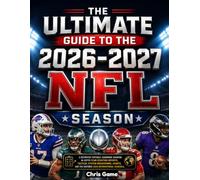 The Ultimate Guide to the 2026-2027 NFL Season: A Definitive Football Handbook showing In-Depth Team Scouting Reports, Tactical System Breakdowns, Charts, and the Historic 2026 International Schedule