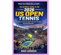 THE ULTIMATE GUIDE TO THE 2026 US OPEN TENNIS: Everything Fans Need to Know About the Tournament, Stars, Rules, and the Grand Slam Finale