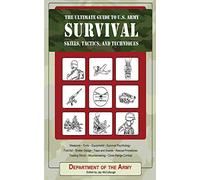 The Ultimate Guide to U.S. Army Survival: Skills, Tactics, and Techniques (Ultimate Guides)