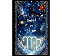 The Ultimate Guide to Virgo