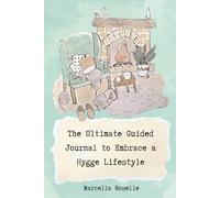 The Ultimate Guided Journal to Embrace a Hygge Lifestyle