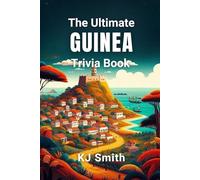 The Ultimate Guinea Trivia Book (The Ultimate Trivia Books - Around the World Edition)