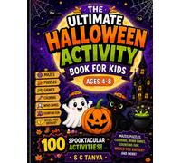 The Ultimate Halloween Activity Book for Kids: 100 Spooktacular Mazes, Puzzles, Coloring Pages, Word Games, Counting Fun & Creative Challenges for Ages 4-8
