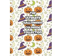 The Ultimate Halloween Coloring Collection: Featuring Pumpkins, Ghosts, Mandalas, and More for Hours of Creative Fun
