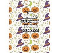The Ultimate Halloween Coloring Collection: Featuring Pumpkins, Ghosts, Mandalas, and More for Hours of Creative Fun