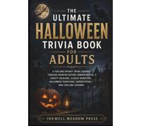 The Ultimate Halloween Trivia Book For Adults: A Fun and Spooky Trivia Journey Through Haunted History, Horror Movies, Creepy Folklore, Classic ... (The Ultimate Trivia Book For Adults Series)