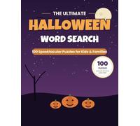 The Ultimate Halloween Word Search: 100 Large Print Puzzles for Kids and Families - Spooky Fun with Complete Answer Keys (Holiday Word Search Fun)