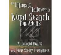 The Ultimate Halloween Word Search: 75 Spooky Puzzles for Adults | Haunted Houses, Witches, Ghosts, Monsters + Bonus Illustrations