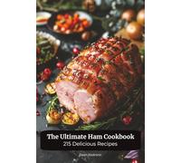 The Ultimate Ham Cookbook: 215 Delicious Recipes